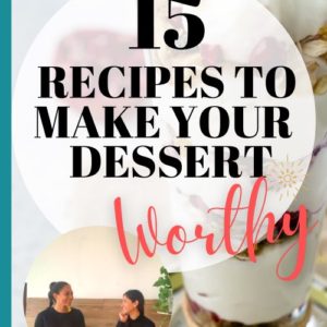 15 Recipes to make your<br> dessert worthy